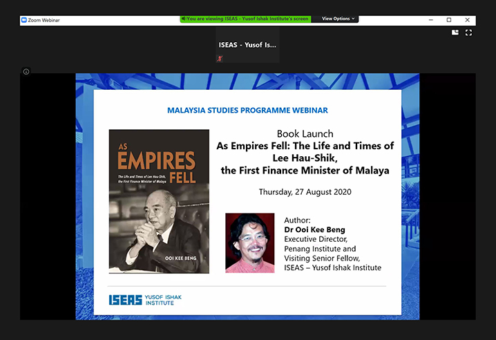 Webinar Book Launch on “As Empires Fell: The Life and Times of Lee Hau-Shik, the First Finance Minister of Malaya”